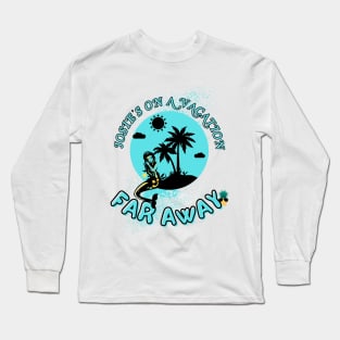 Josie’s on a vacation far away Long Sleeve T-Shirt